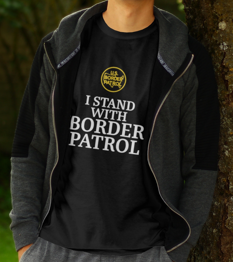 US Border Patrol Support I Stand With Border Patrol T-Shirt