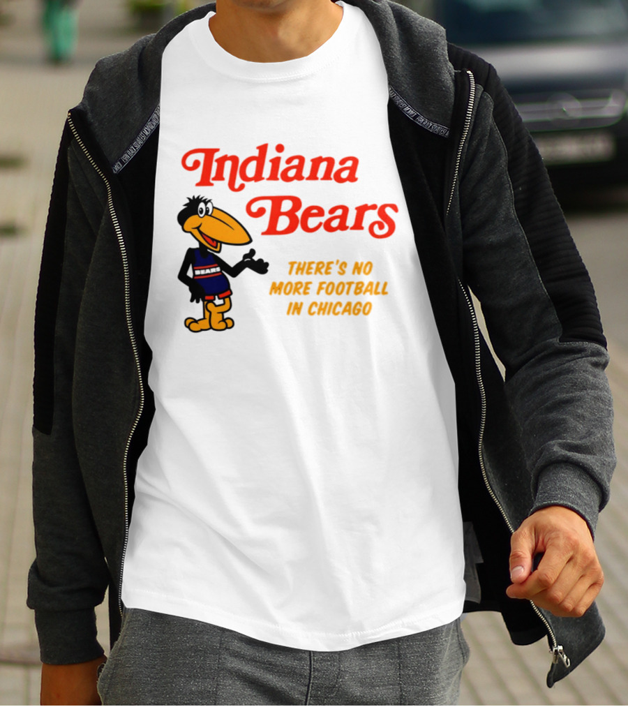 Indiana Bears There's No More Football In Chicago T-Shirt
