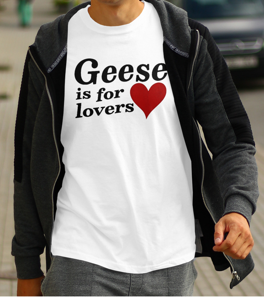 Geese Band Getting Killed Again Fall 2026 North American Tour Geese Is For Lovers Heart T-Shirt
