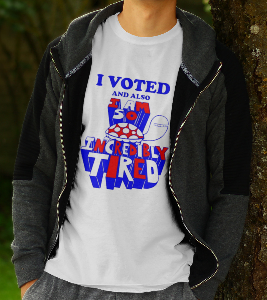 I Voted And Also I Am So Incredibly Tired Turtle T-Shirt