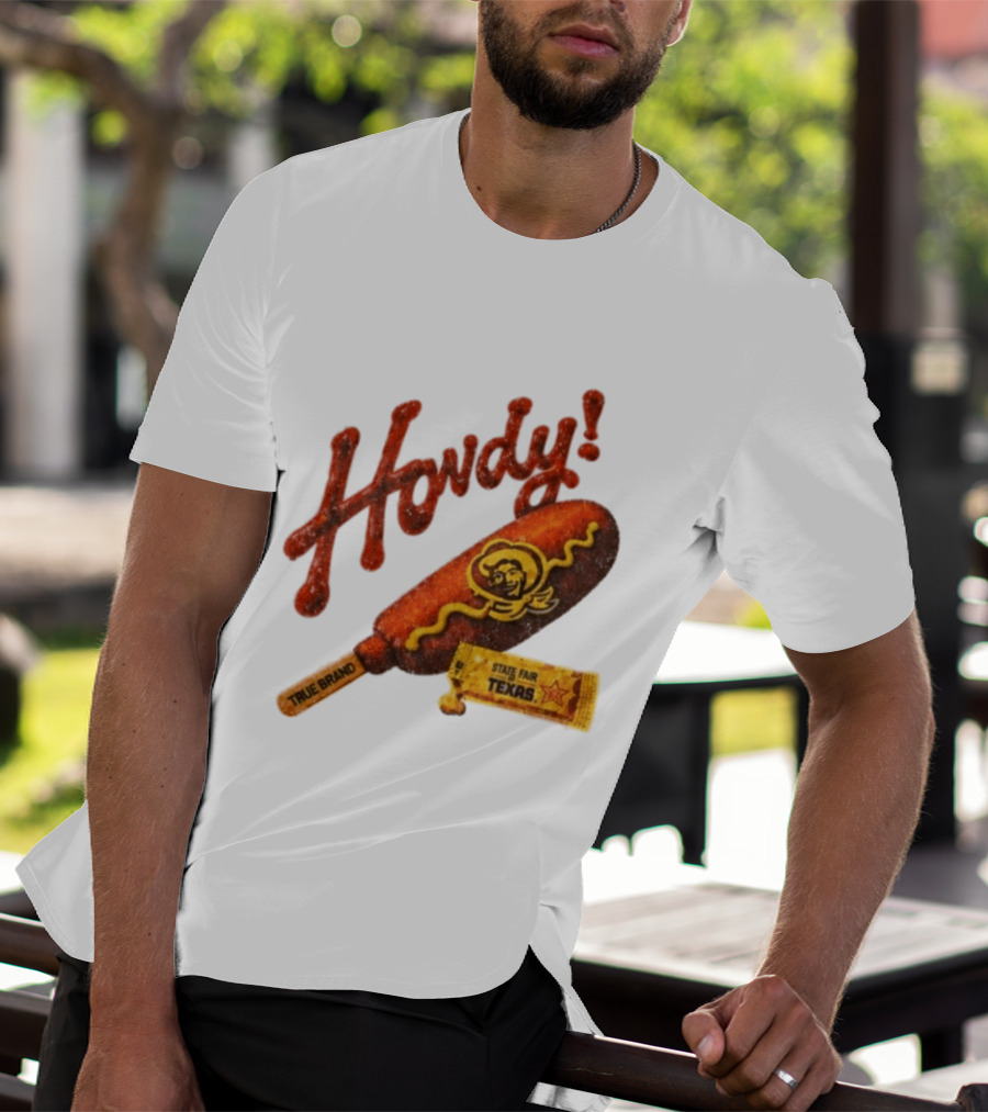 Howdy True Brand Corn Dog State Fair Texas T-Shirt