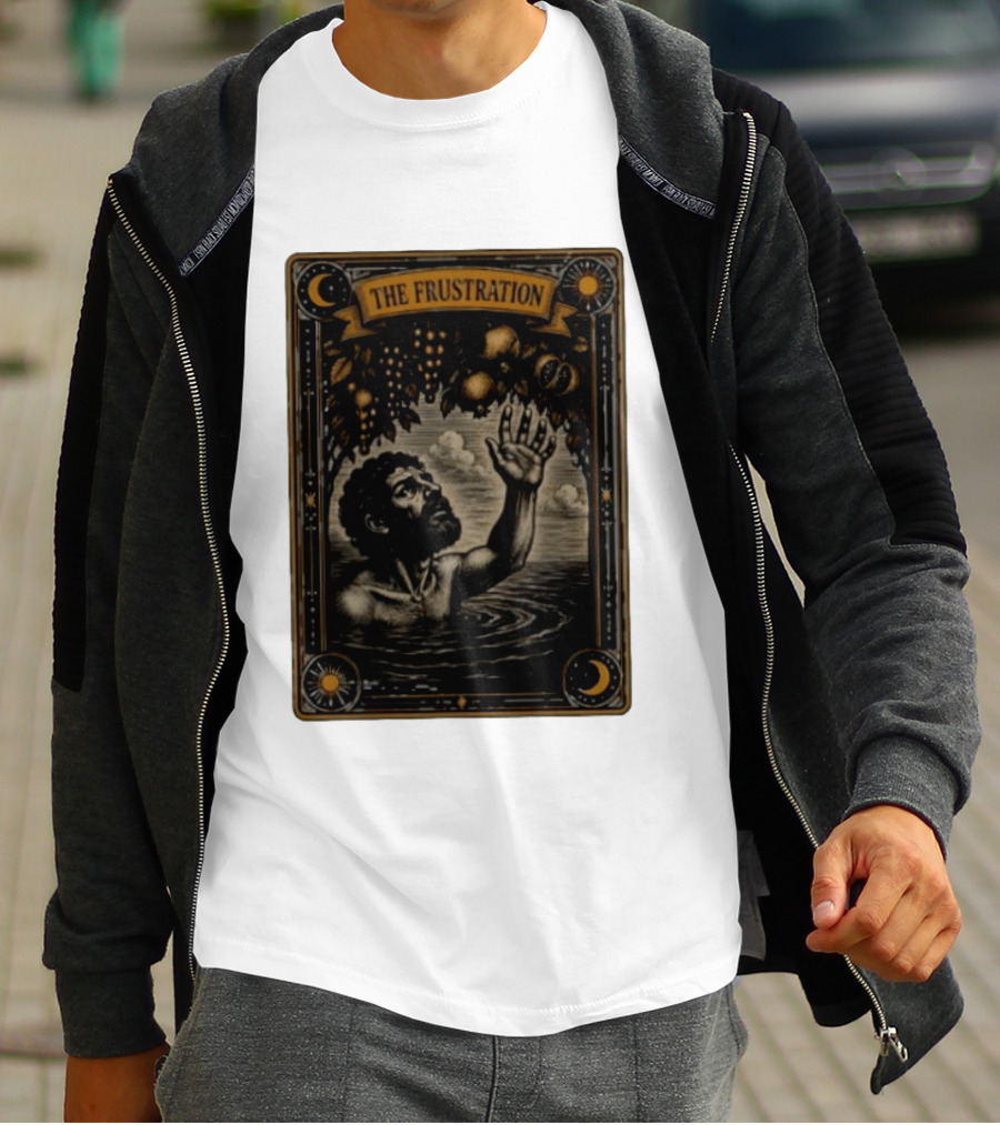 Tantalus Mythological Punishment The Frustration T-Shirt