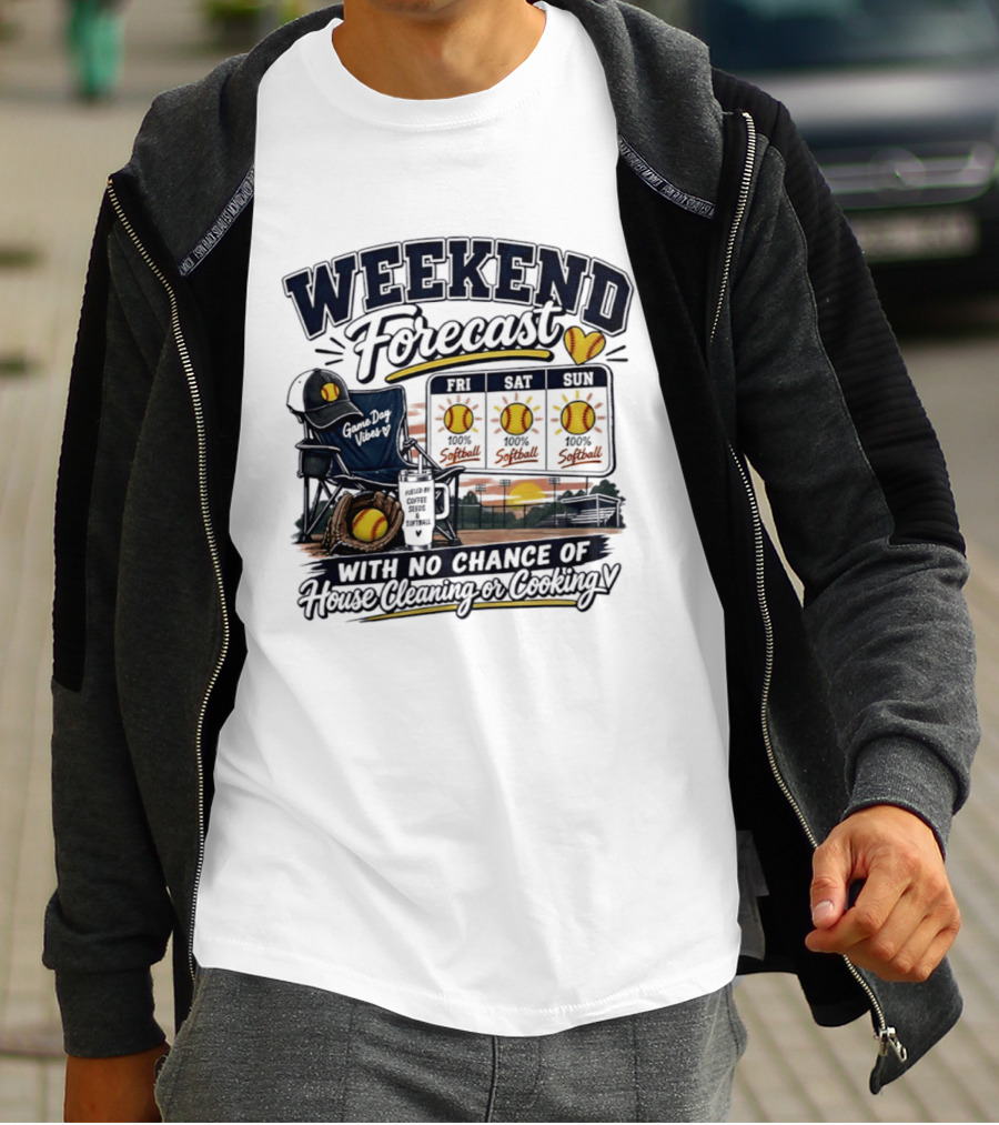 Weekend Forecast Softball With No Chance Of House Cleaning Or Cooking Mom T-Shirt