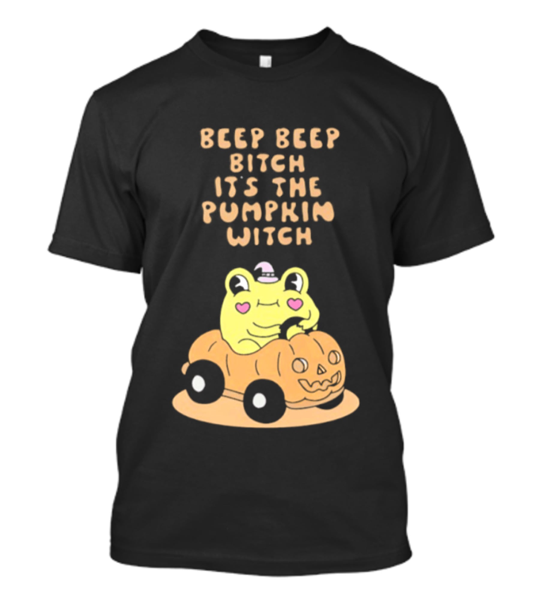 Beep Beep Bitch It's The Pumpkin Witch Halloween 2026 Frog Pumpkin Car T-Shirt