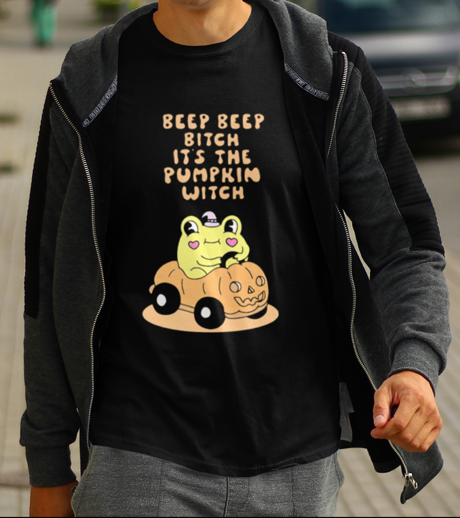 Beep Beep Bitch It's The Pumpkin Witch Halloween 2026 Frog Pumpkin Car T-Shirt