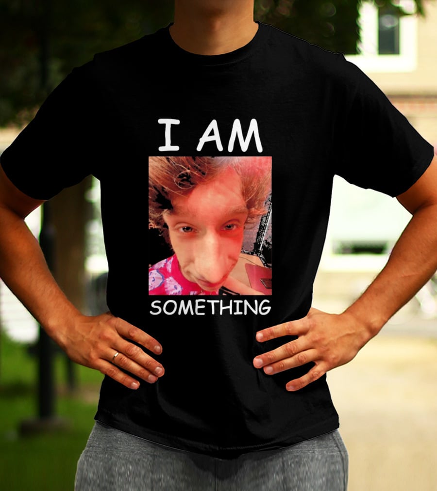I AM Something Paper Rex Meme Funny Distorted Face T-Shirt