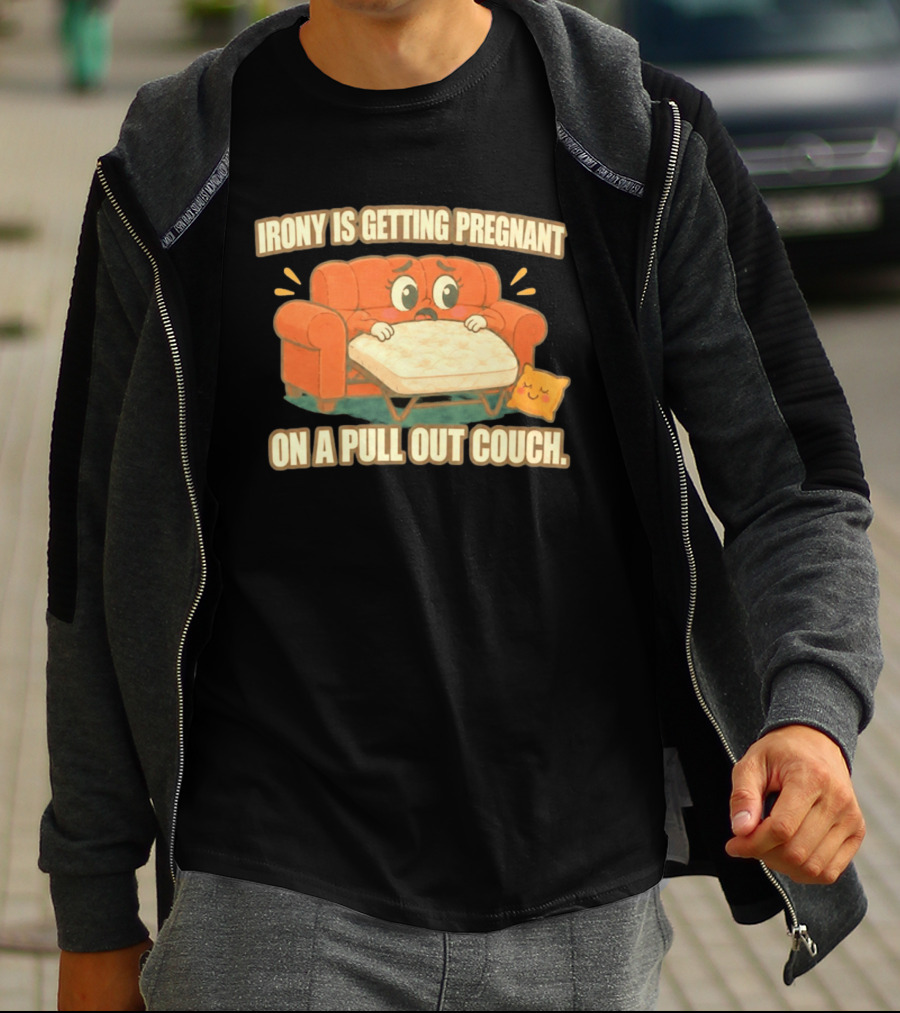 Irony Is Getting Pregnant On A Pull Out Couch Cartoon Furniture Humor T-Shirt