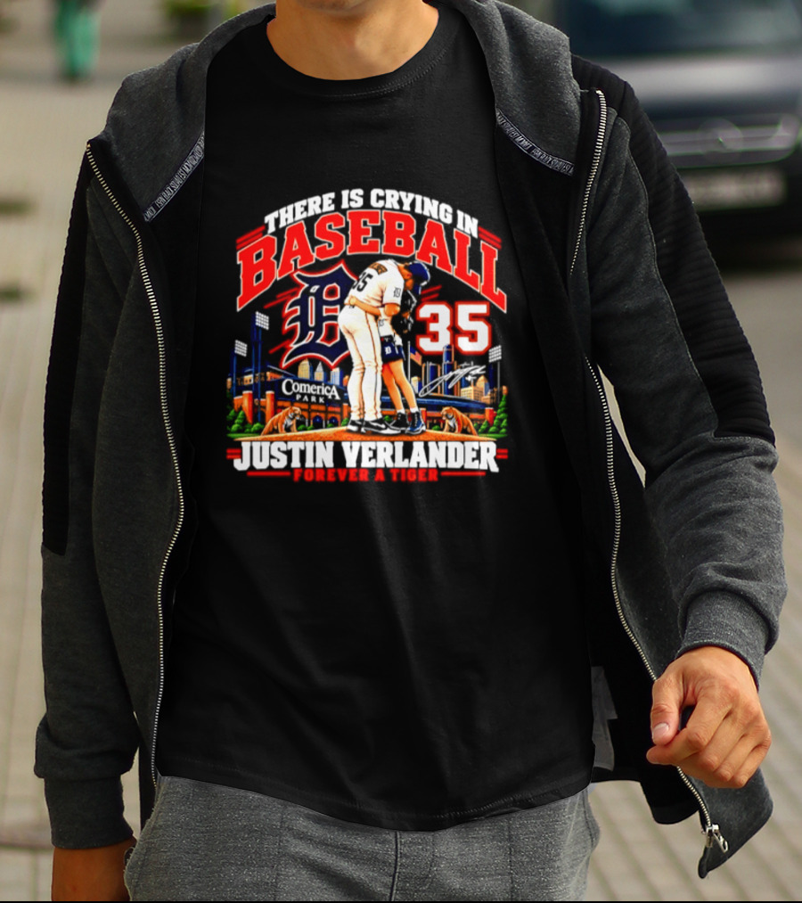 There Is Crying In Baseball Justin Verlander Detroit Tigers 35 Forever A Tiger T-Shirt