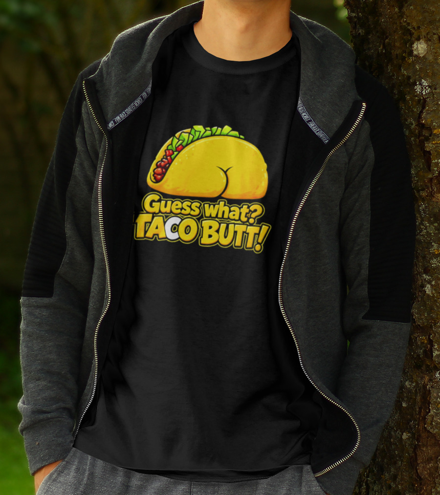 Guess What Taco Butt Humor Funny Food Phrase T-Shirt