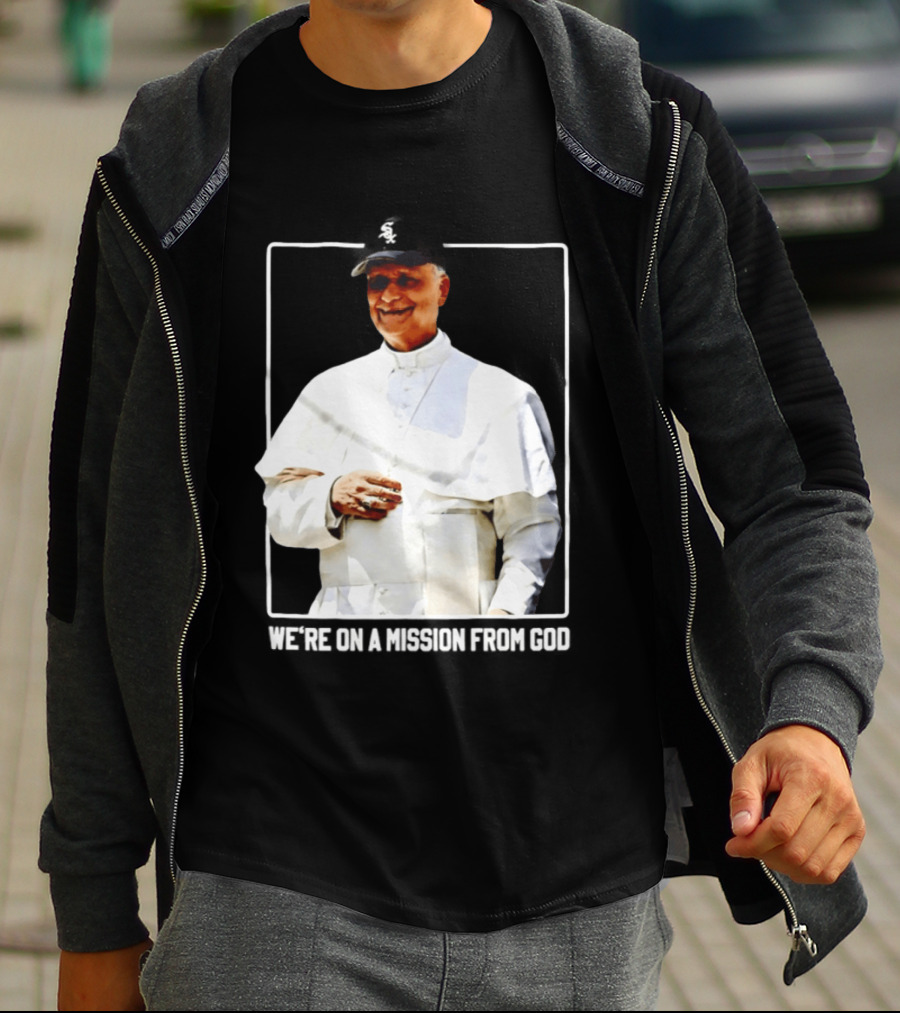 Pope Leo South Side Chicago White Sox We're On A Mission From God T-Shirt