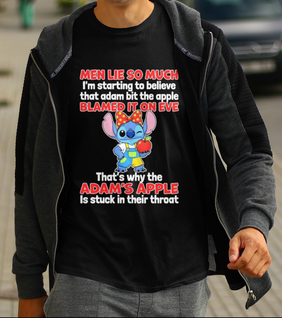 Men Lie So Much Adam Bit The Apple Blamed It On Eve Adam's Apple Stuck In Their Throat Stitch T-Shirt