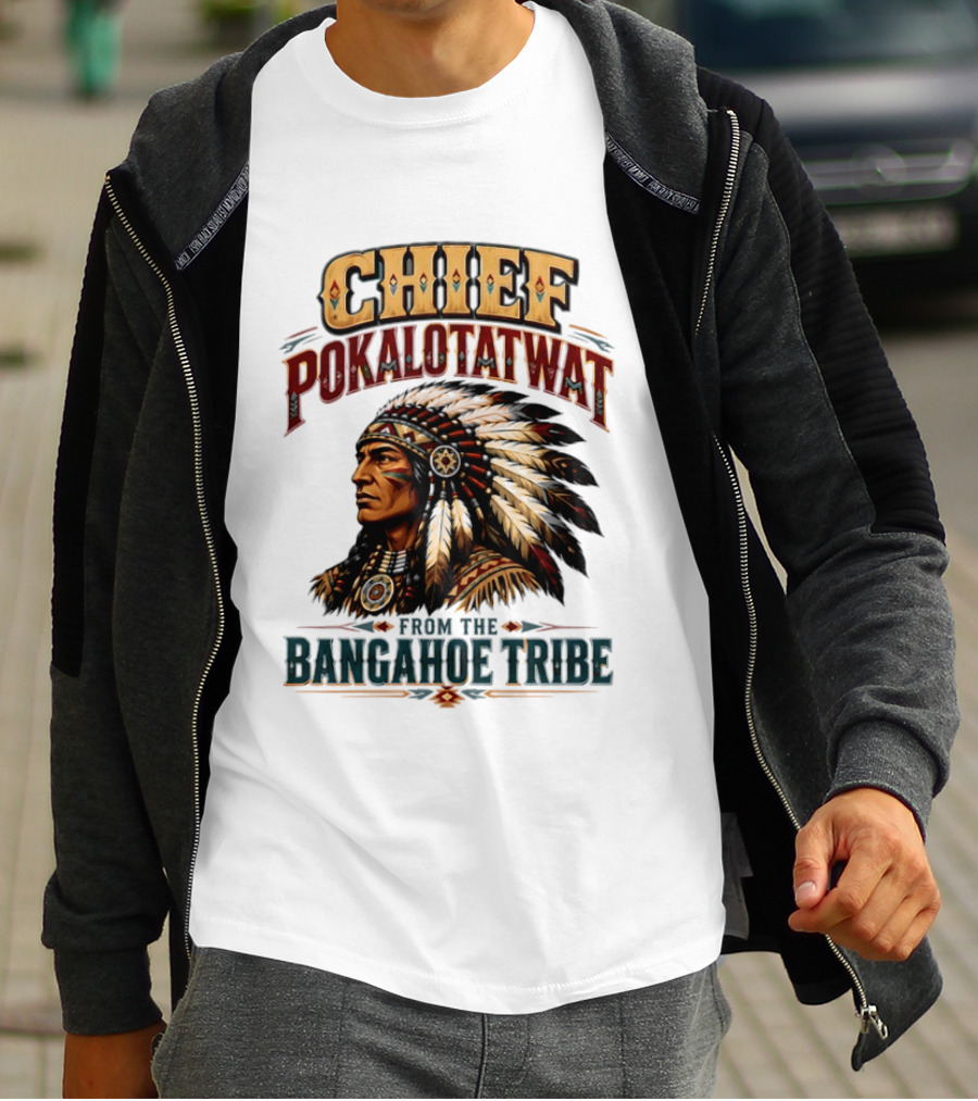 Chief Pokalotatwat Bangahoe Tribe Native American Indian Chief T-Shirt