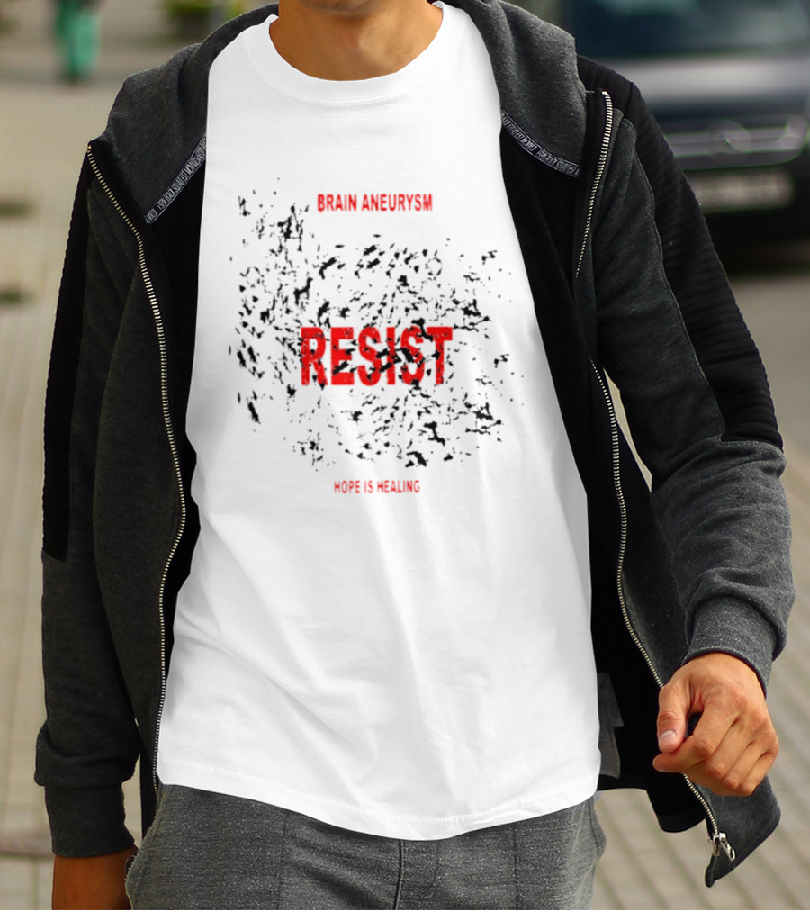 Brain Aneurysm Resist Hope Is Healing T-Shirt