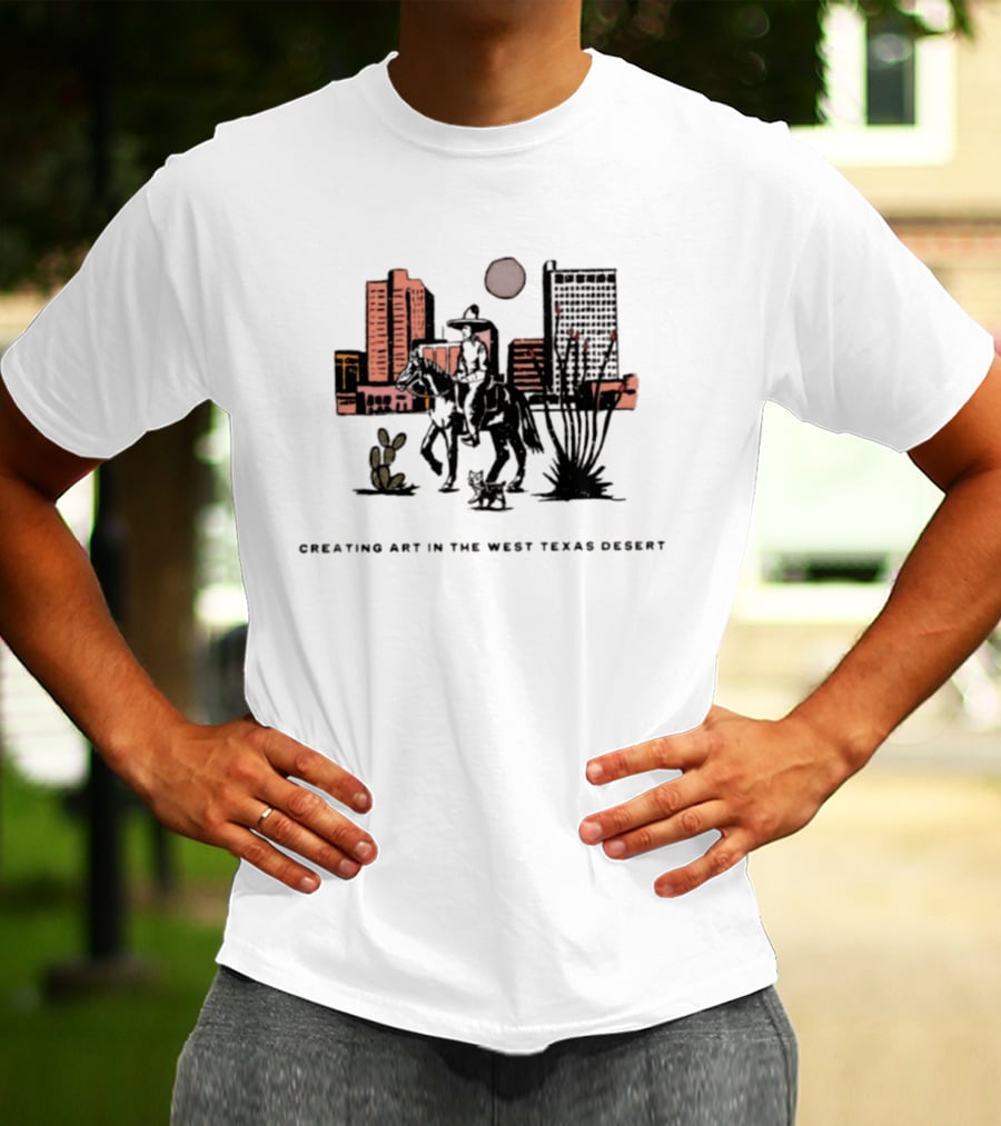 Creating Art In The West Texas Desert Cowboy Scene With Cactus And Dog T-Shirt