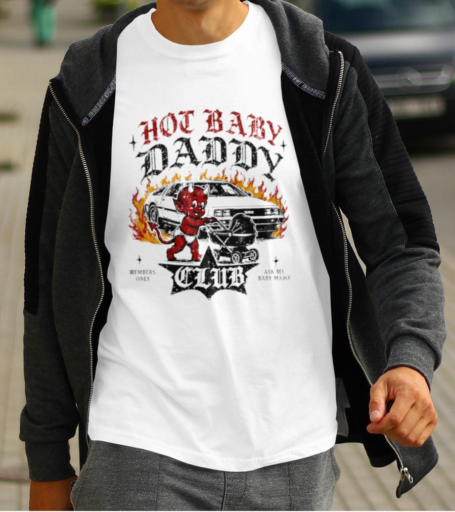 Hot Baby Daddy Club Members Only Ask My Baby Mama Retro Devil Muscle Car Flames T-Shirt
