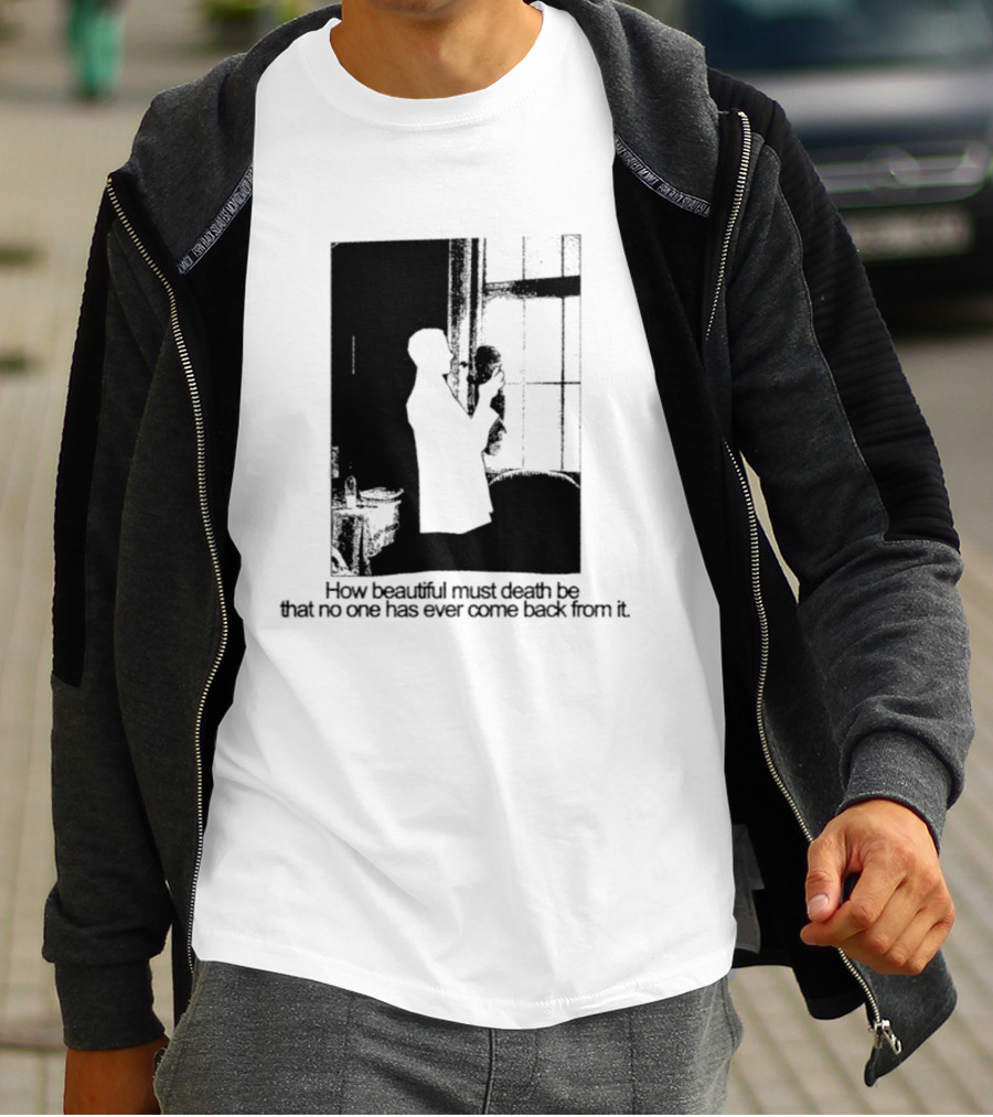 How Beautiful Must Death Be That No One Has Ever Come Back From It Silhouette In Window Scene T-Shirt