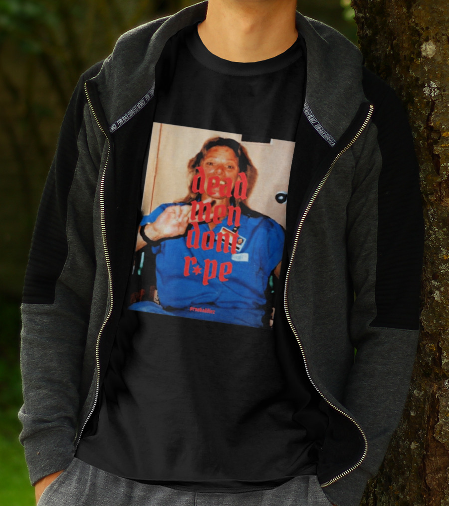 Aileen Wuornos Dead Men Don't Rape Red Text Blue Image T-Shirt