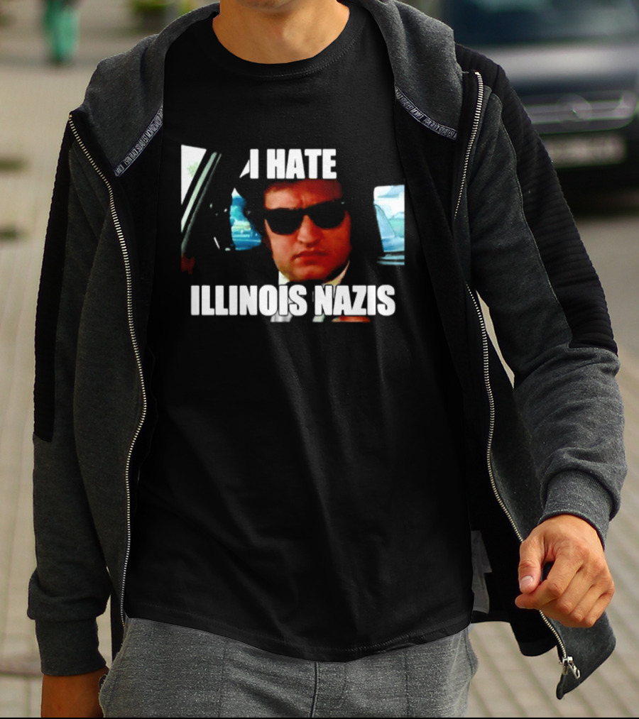 I Hate Illinois Nazis The Blues Brothers Movie T-Shirt