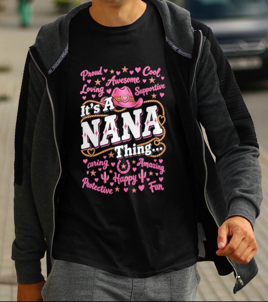 Proud Cool Nana Thing Awesome Loving Cowgirl Fun Happy Positive Inspirational T-Shirt