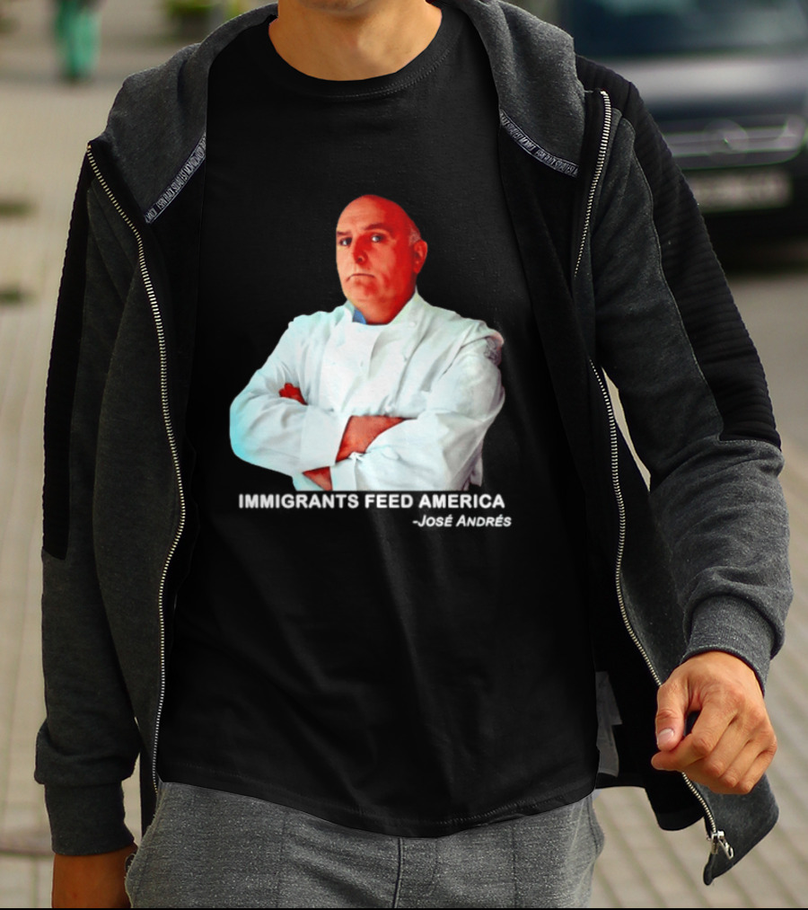 Immigrants Feed America José Andrés Chef T-Shirt