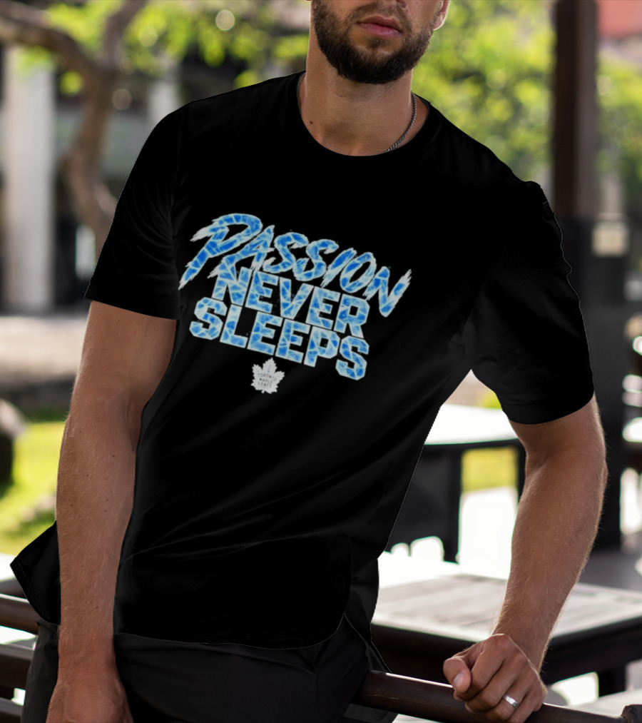 Maple Leafs Passion Never Sleeps Blue Ice Text 2026 T-Shirt