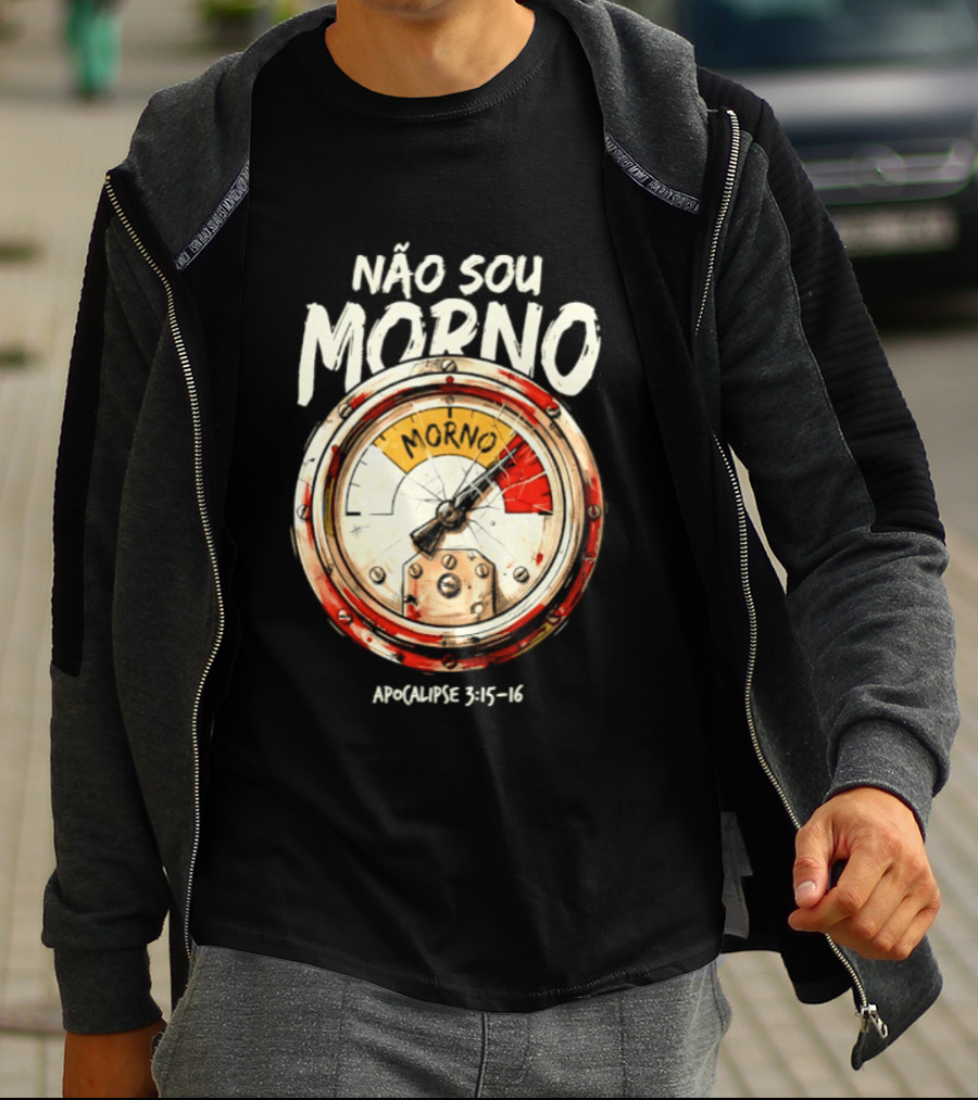 NÃo Sou Morno Apocalipse 3:15 16 Christian Message T-Shirt