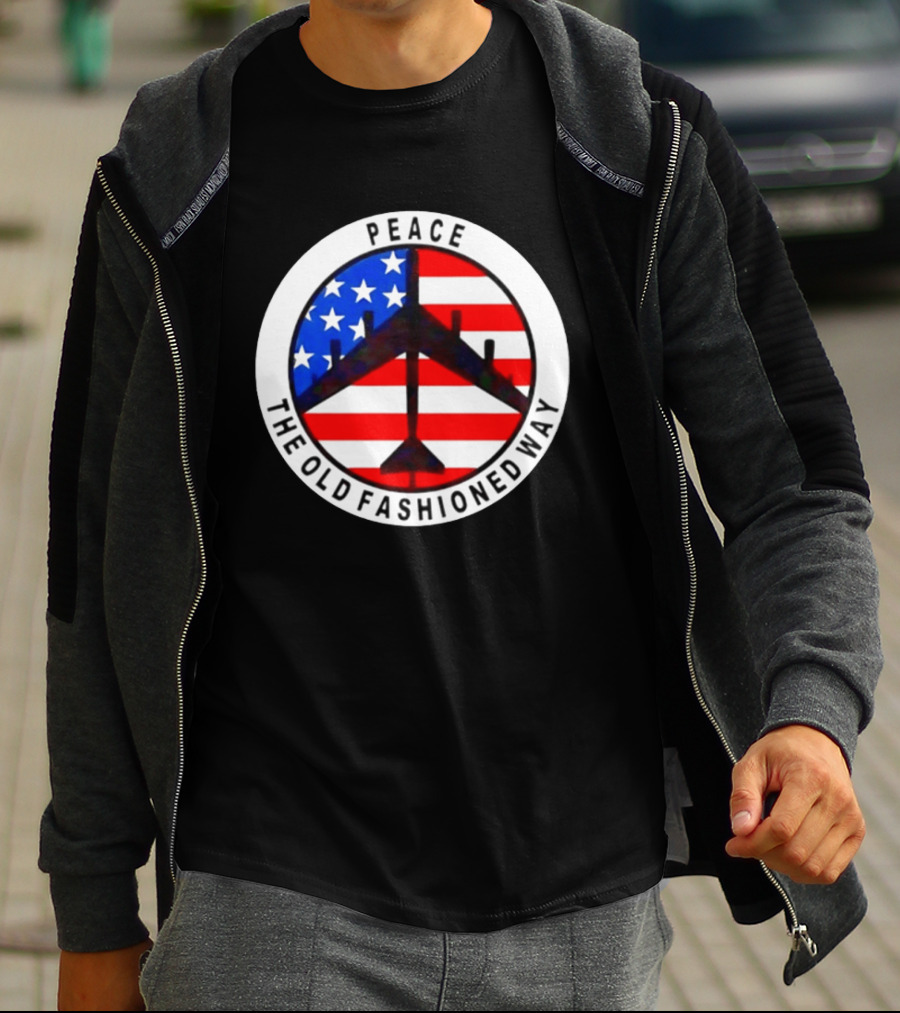 Peace The Old Fashioned Way B 52 American Flag T-Shirt