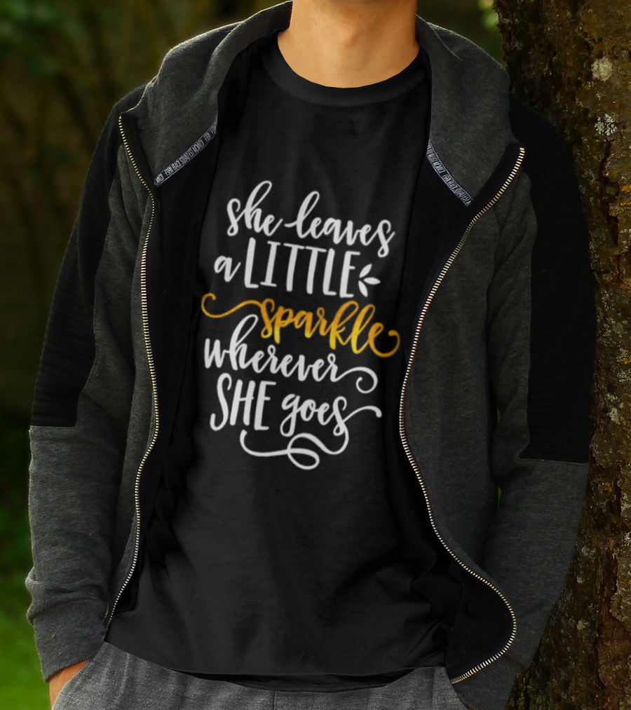 She Leaves A Little Sparkle Wherever She Goes Whimsical Inspirational T-Shirt