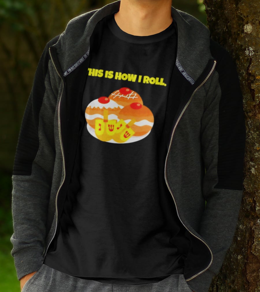 This Is How I Roll Hanukkah Dreidel Sufganiyot T-Shirt