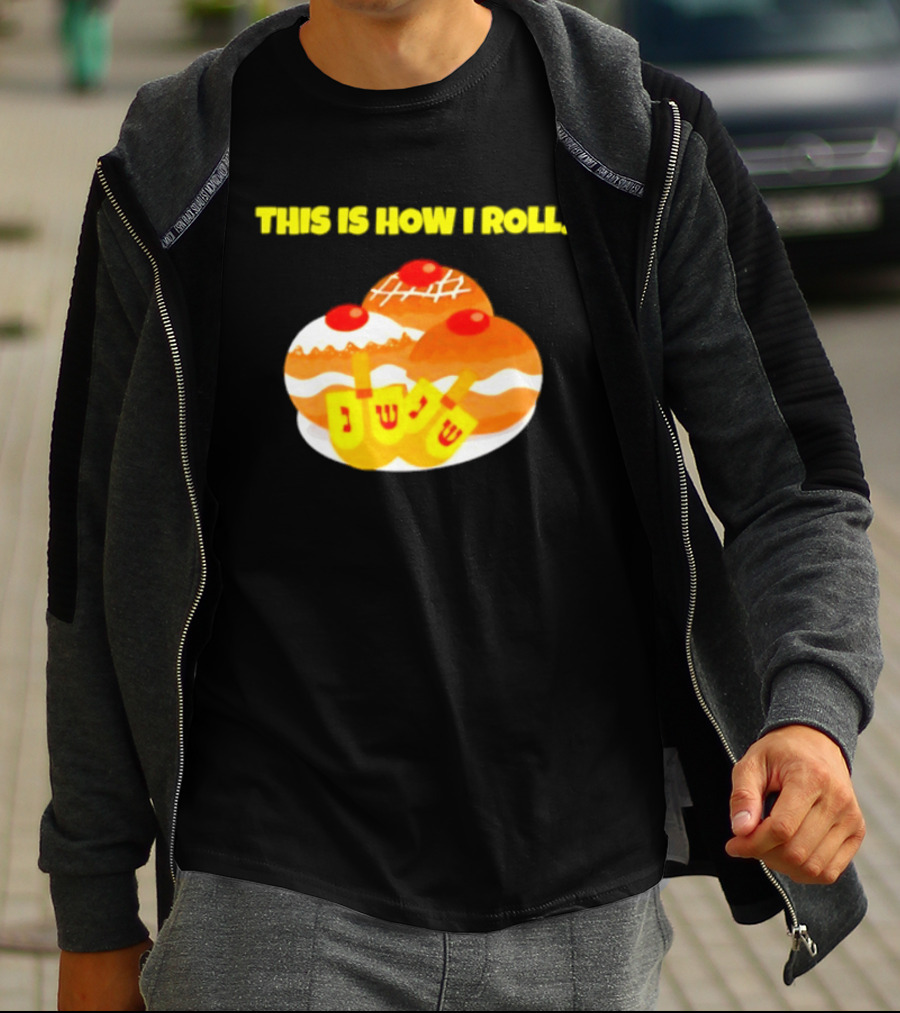This Is How I Roll Hanukkah Dreidel Sufganiyot T-Shirt