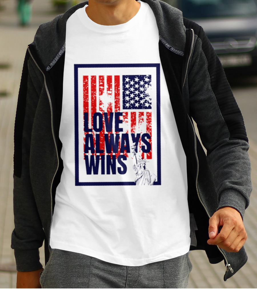 Love Always Wins American Flag Statue Of Liberty T-Shirt