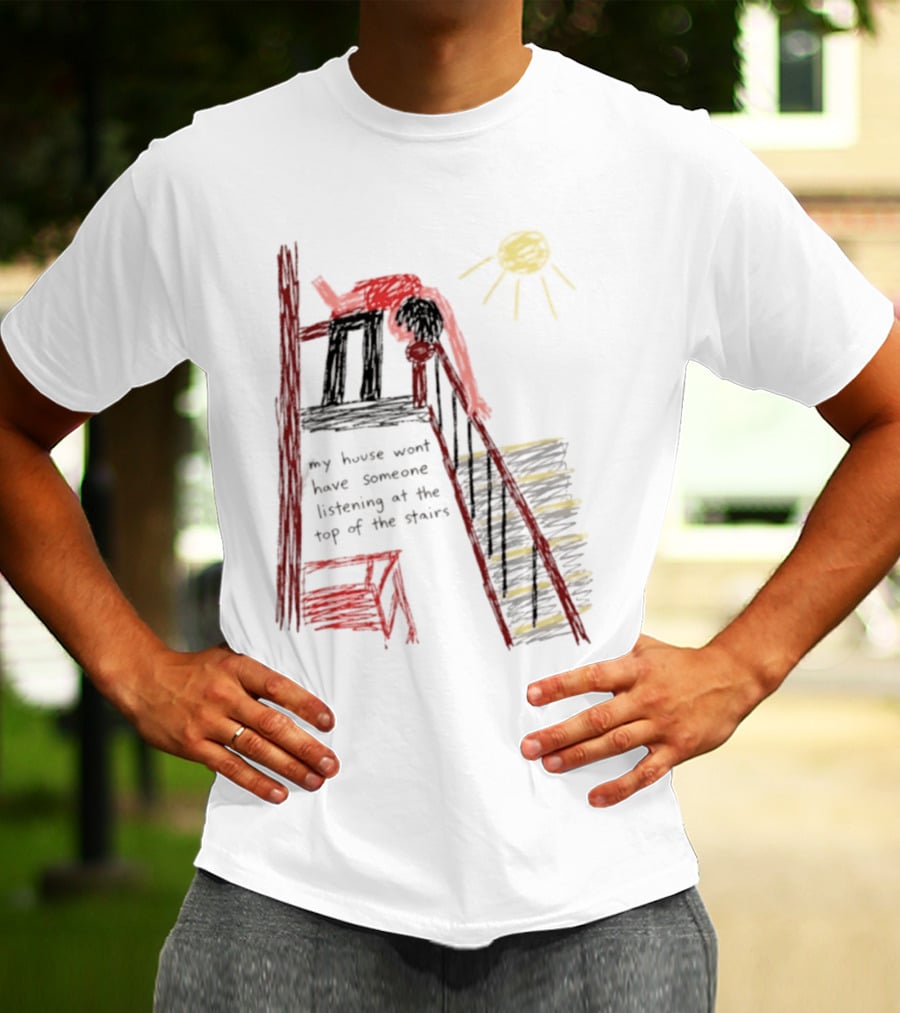 My House Wont Have Someone Listening At The Top Of The Stairs Drawing With Sun And Red Figure T-Shirt