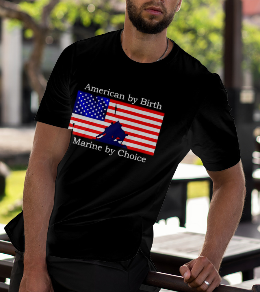 American By Birth Marine By Choice Iwo Jima USMC Flag T-Shirt