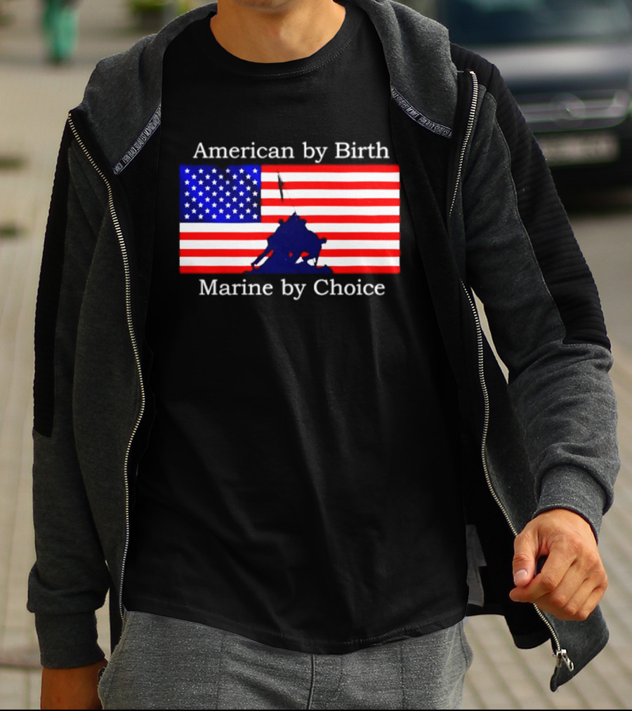 American By Birth Marine By Choice Iwo Jima USMC Flag T-Shirt