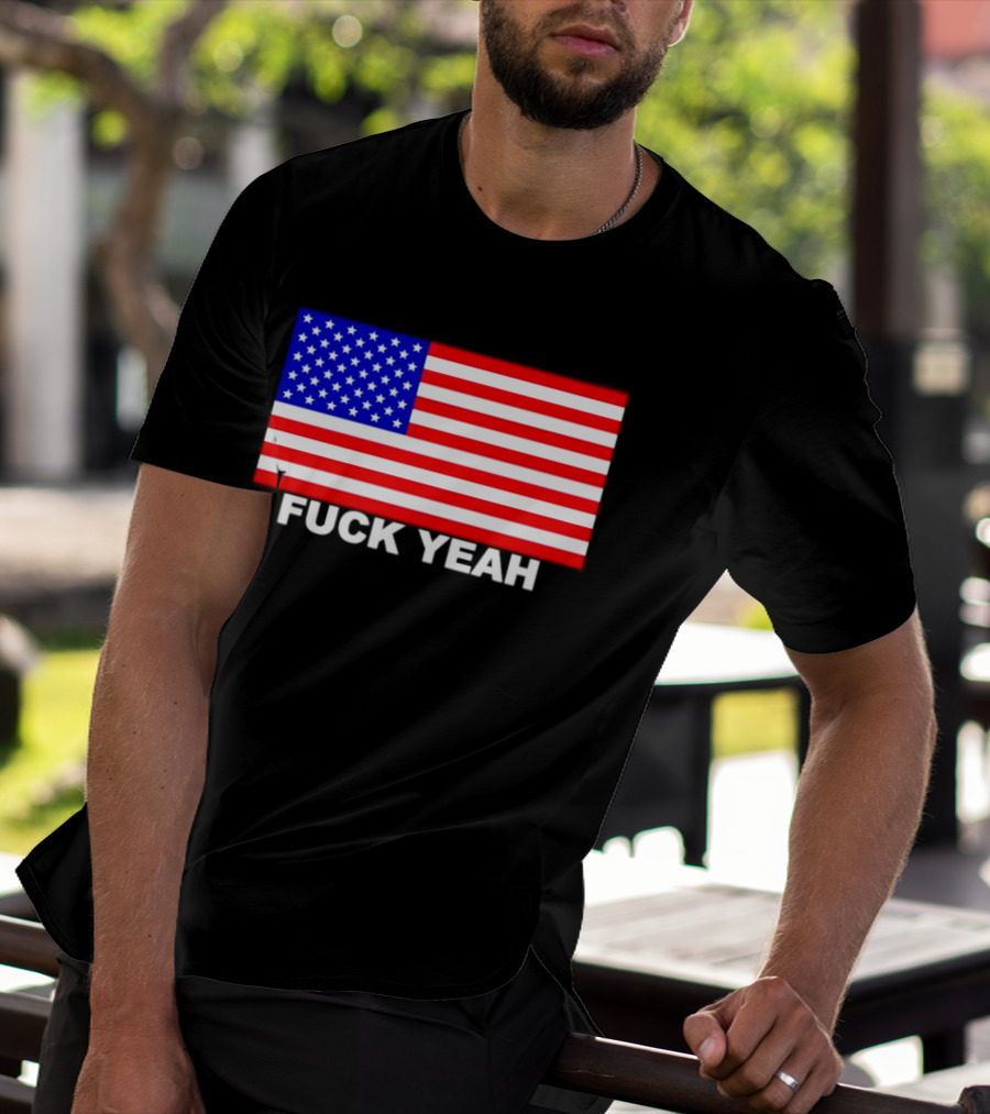 Fuck Yeah American Flag USA Patriotic T-Shirt