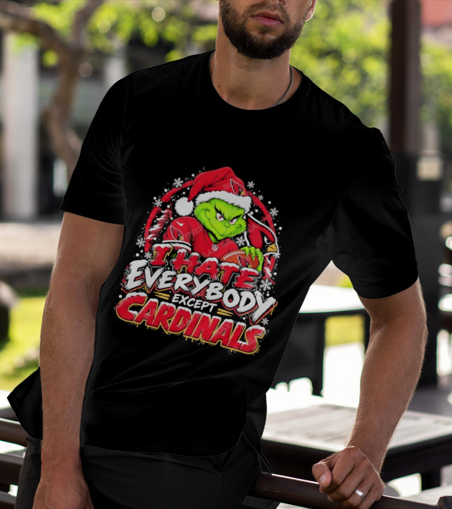 Arizona Cardinals Grinch I Hate Everybody Except Cardinals Fans Christmas Holiday T-Shirt