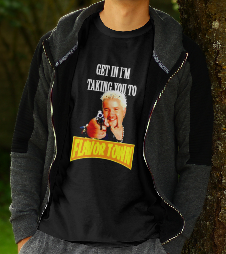 Guy Fieri Get In I'm Taking You To Flavor Town Food Adventure T-Shirt