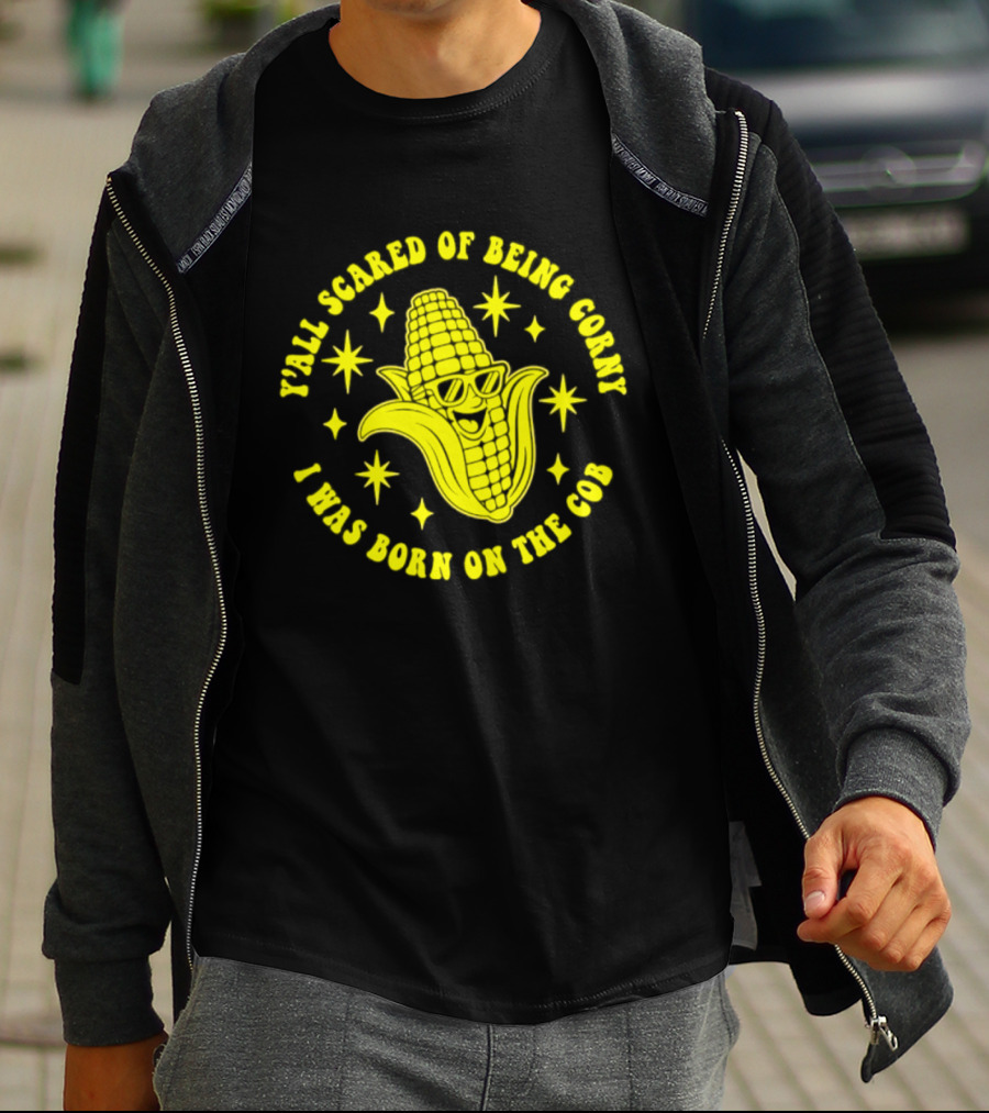 Y'all Scared Of Being Corny I Was Born On The Cob Retro Corn Cob Graphic With Stars T-Shirt