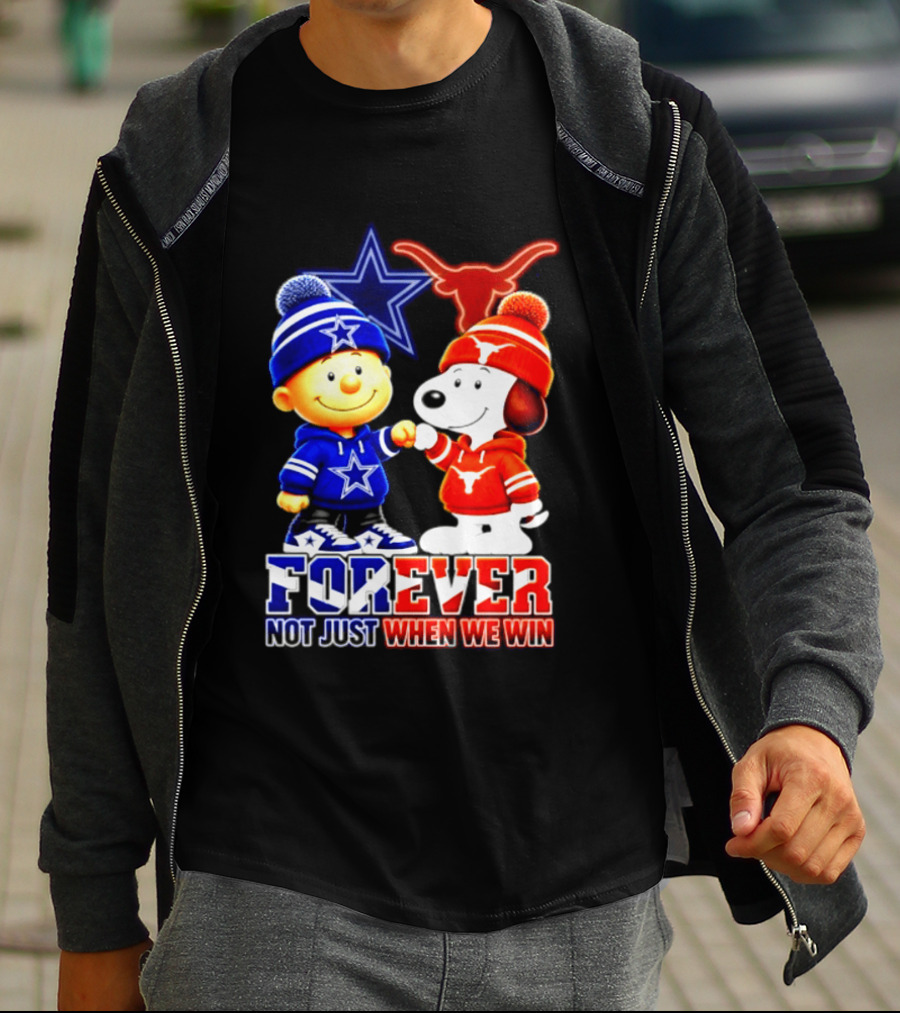 Charlie Brown And Snoopy Dallas Cowboys Texas Longhorns Forever Not Just When We Win Football T-Shirt