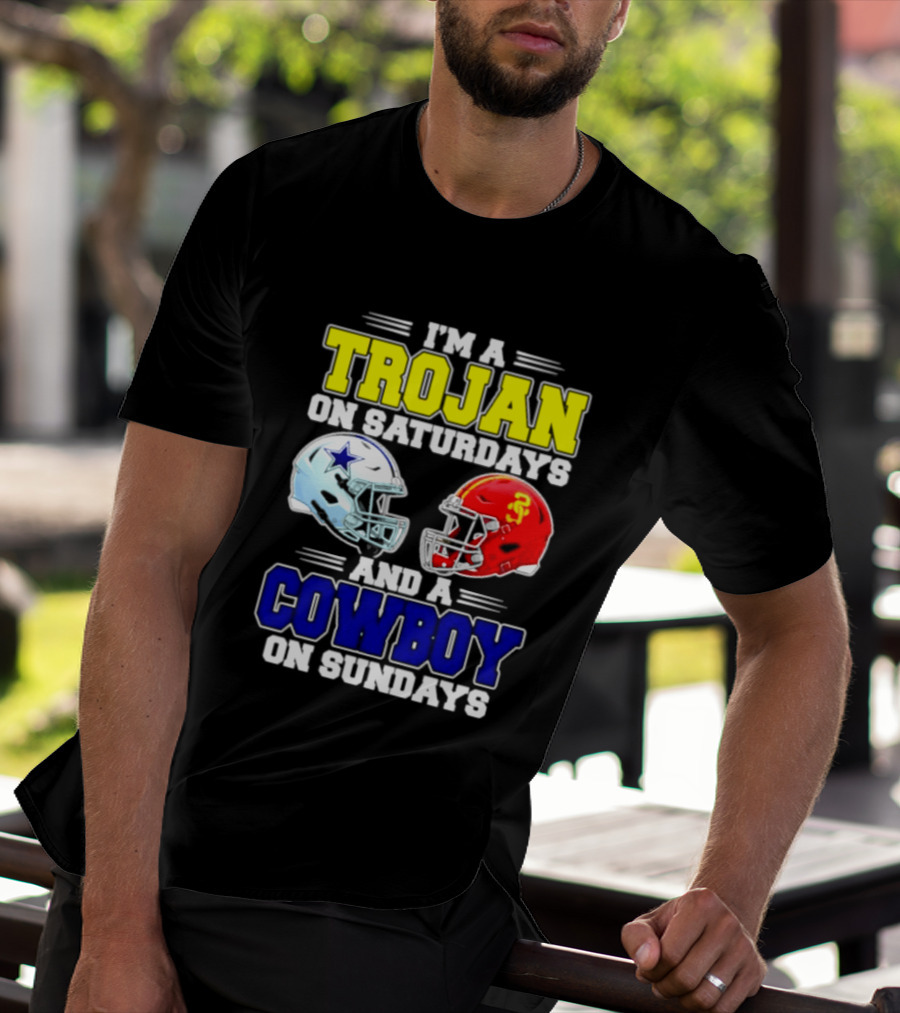 I'm A Trojan On Saturdays And A Cowboy On Sundays Helmet Football T-Shirt