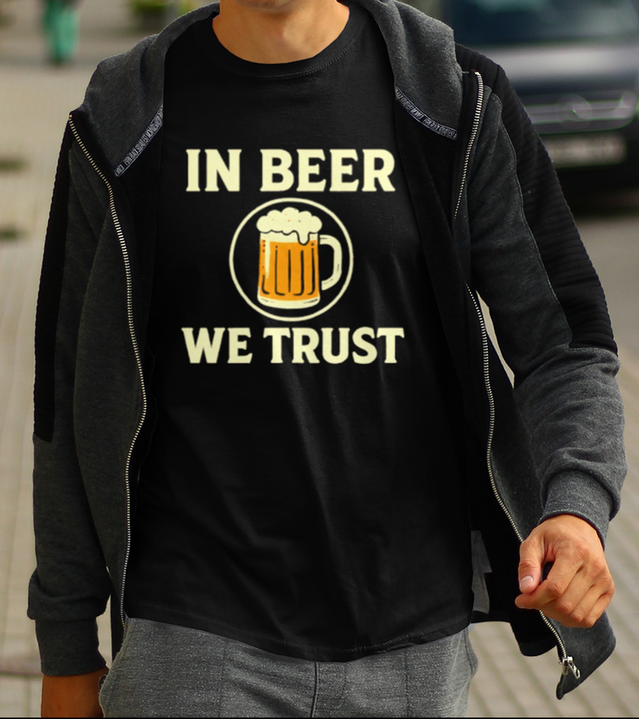 In Beer We Trust Drinking Alcohol Pub T-Shirt