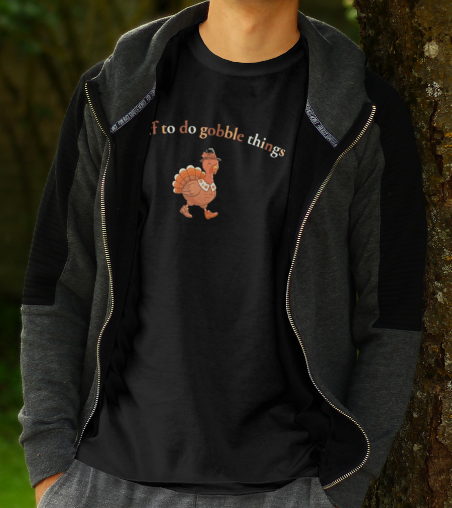 Off To Do Gobble Things Turkey Illustration Thanksgiving 2026 T-Shirt