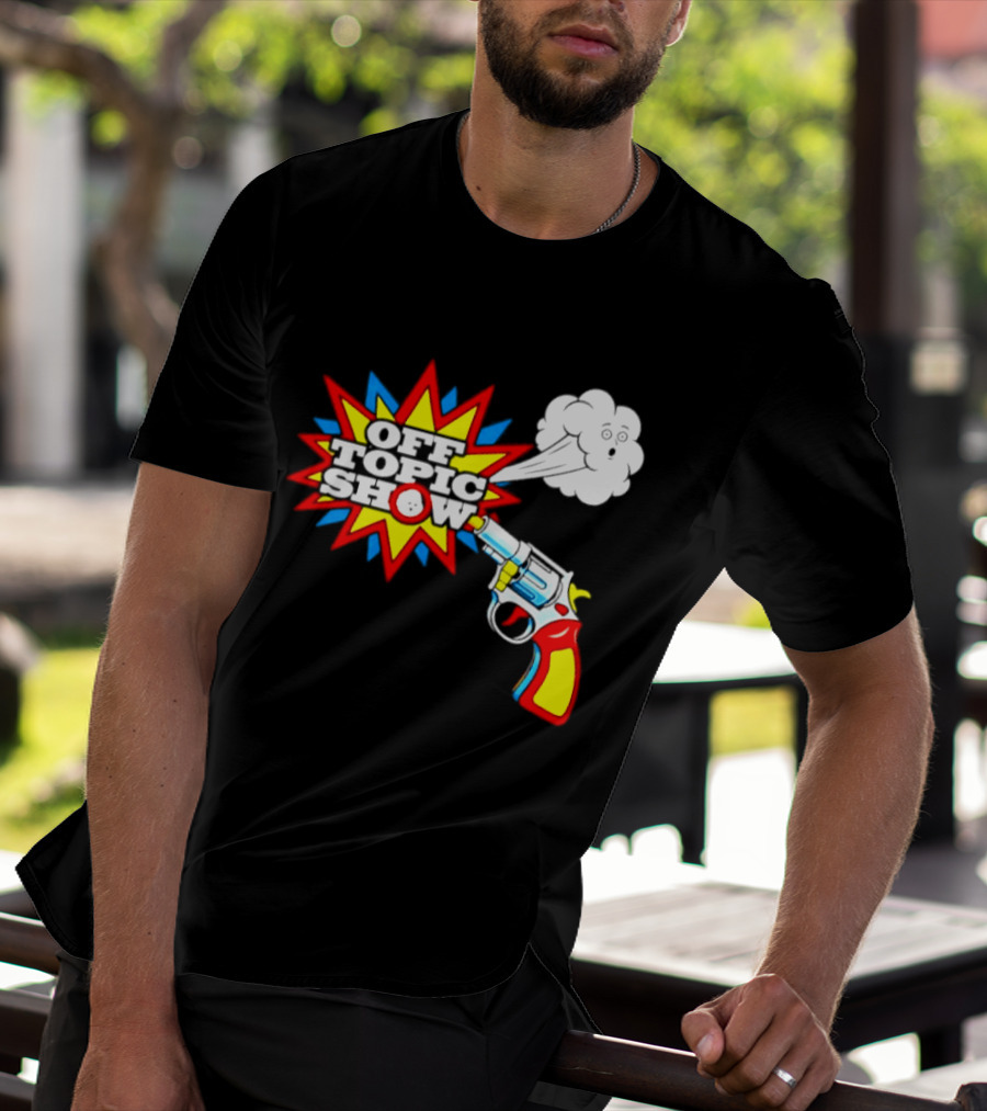 Off Topic Show Podcast Comedy Entertainment Exploding Gun T-Shirt