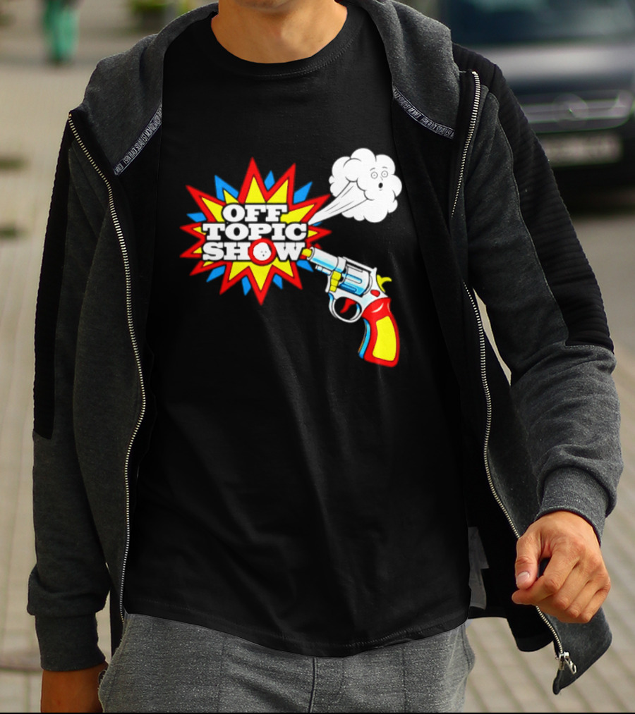 Off Topic Show Podcast Comedy Entertainment Exploding Gun T-Shirt