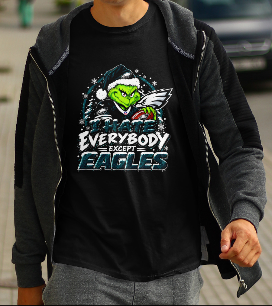 Philadelphia Eagles Grinch I Hate Everybody Except Eagles Fans Christmas Holiday T-Shirt