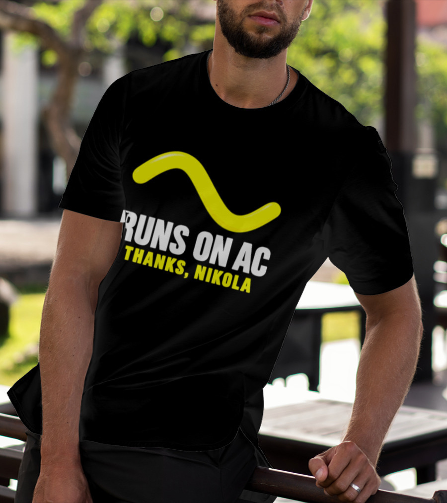 Runs On AC Thanks Nikola Alternating Current Wave T-Shirt