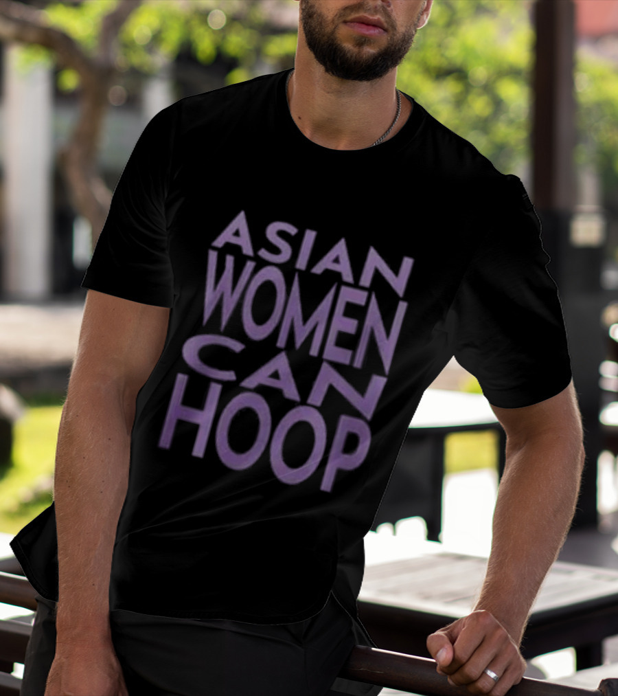 WNBA Golden State Valkyries Asian Women Can Hoop Empowerment T-Shirt