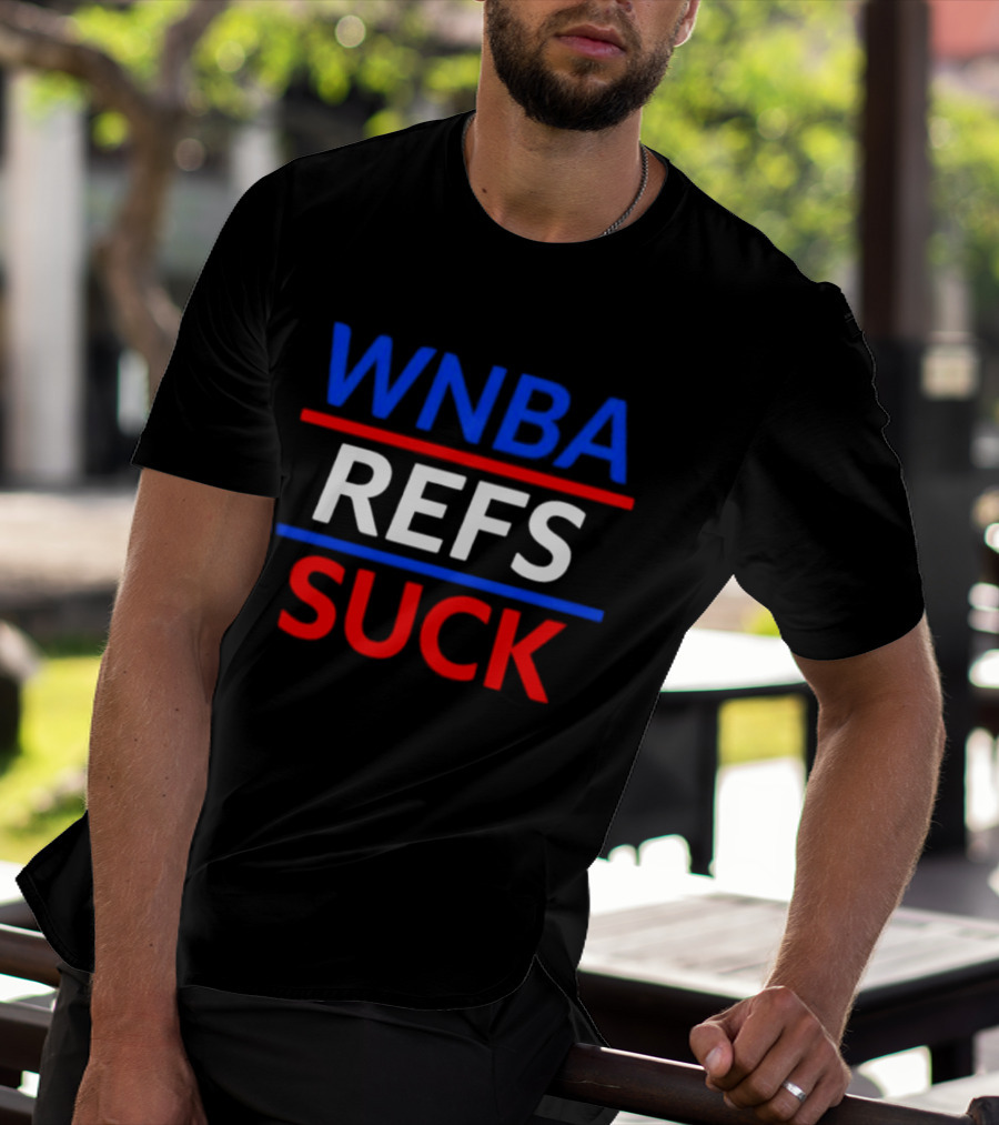 WNBA Refs Suck Basketball Referee Sports Controversy T-Shirt