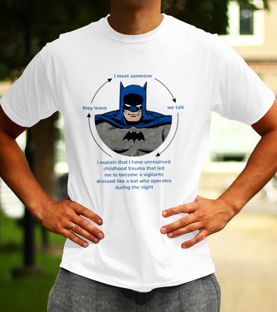 Batman Unresolved Childhood Trauma Cycle Vigilante Dressed Like A Bat T-Shirt