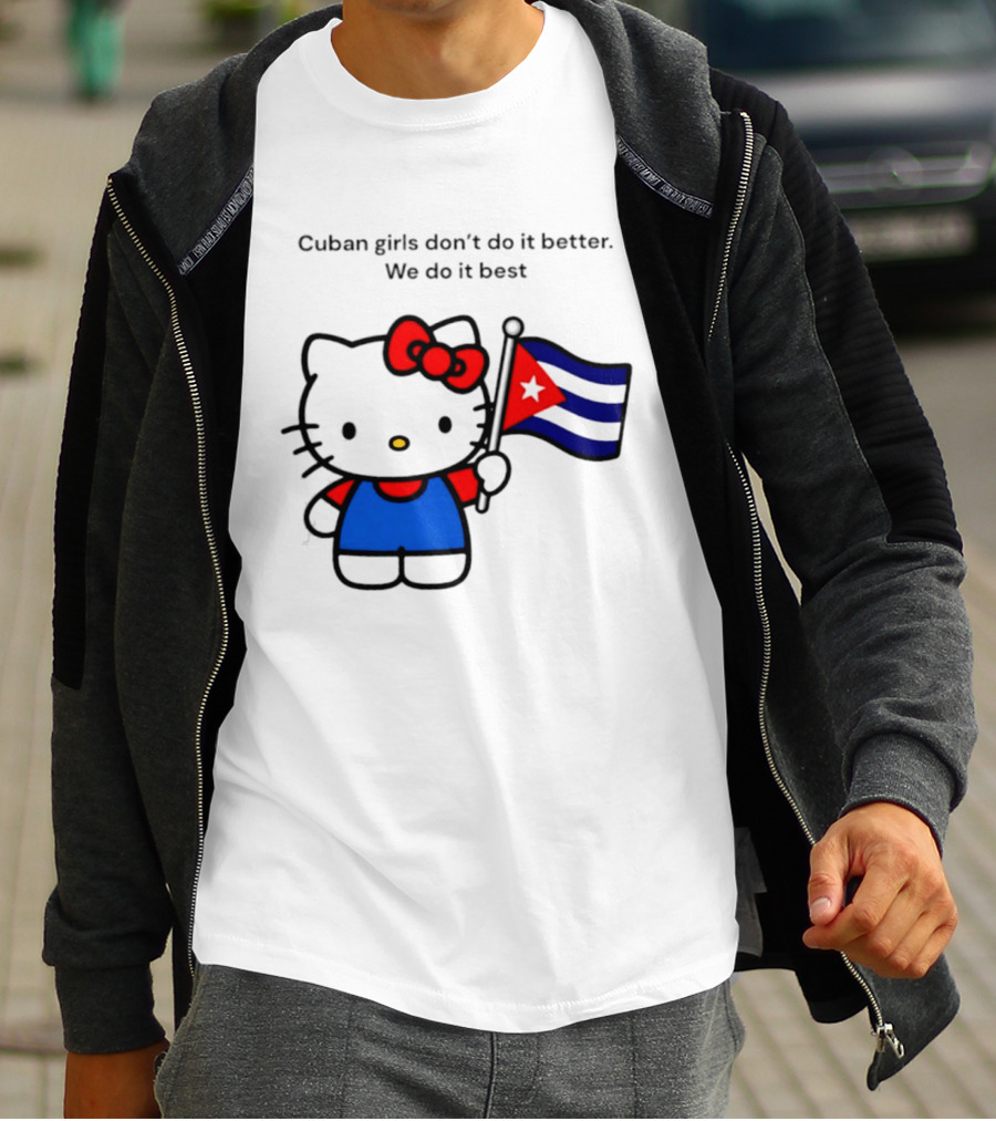 Cuban Girls Don't Do It Better We Do It Best Hello Kitty Holding Cuban Flag T-Shirt